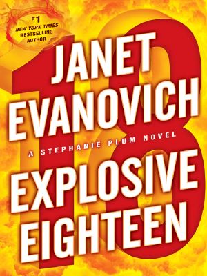 [Stephanie Plum 18] • Explosive Eighteen · A Stephanie Plum Novel (Stephanie Plum Novels)